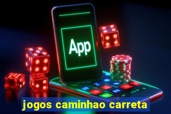 jogos caminhao carreta