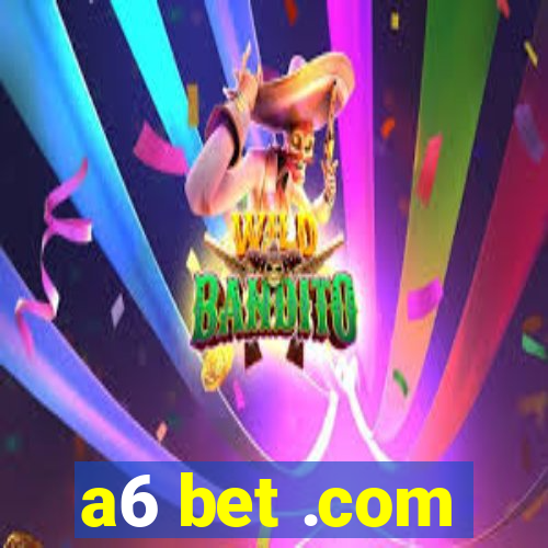 a6 bet .com