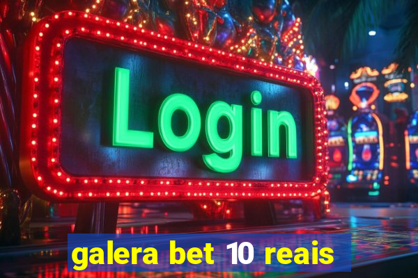 galera bet 10 reais