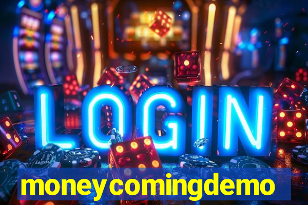 moneycomingdemo