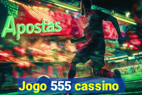 Jogo 555 cassino