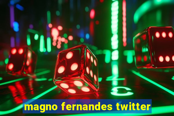 magno fernandes twitter