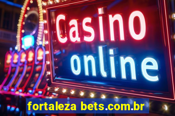 fortaleza bets.com.br