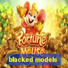 blacked models