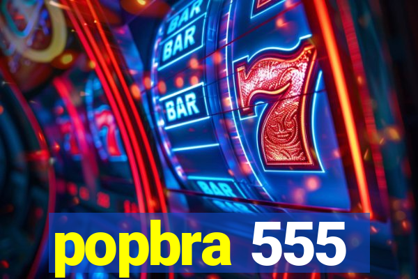 popbra 555