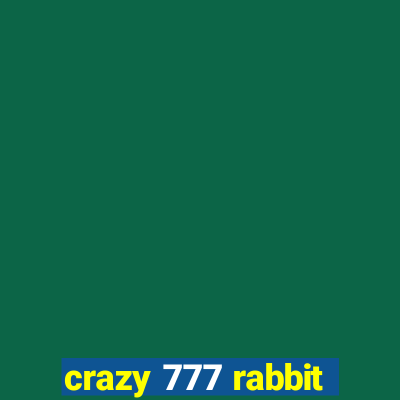 crazy 777 rabbit