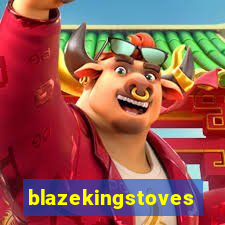 blazekingstoves