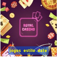 jogos estilo date ariane para android