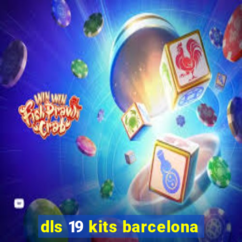 dls 19 kits barcelona