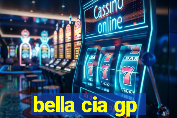 bella cia gp