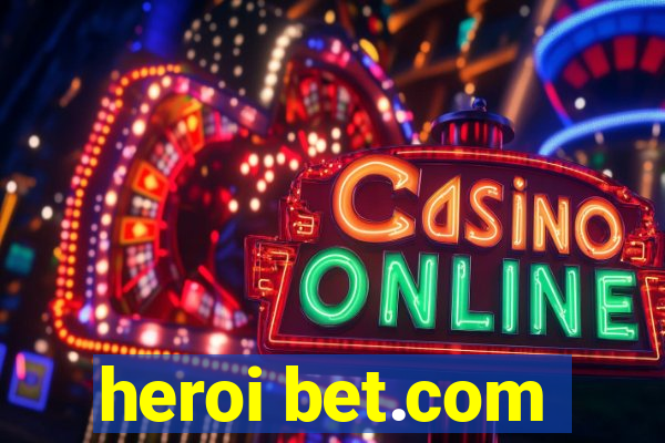 heroi bet.com