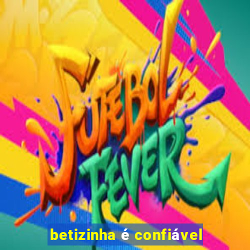 betizinha é confiável