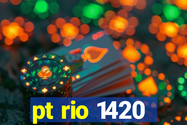 pt rio 1420