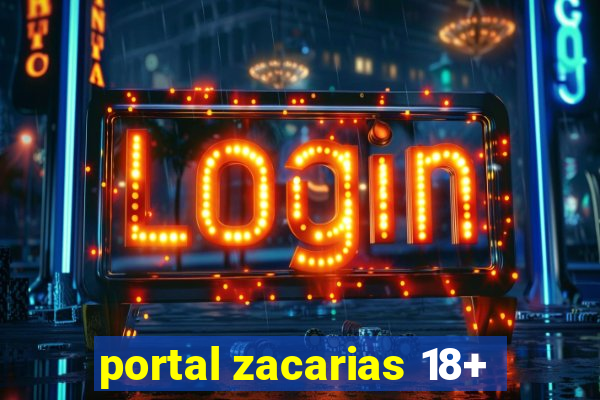 portal zacarias 18+