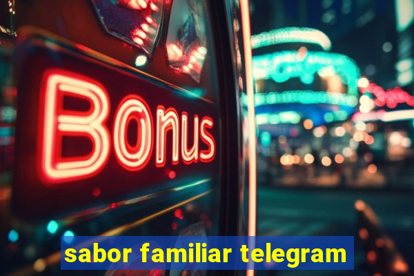 sabor familiar telegram