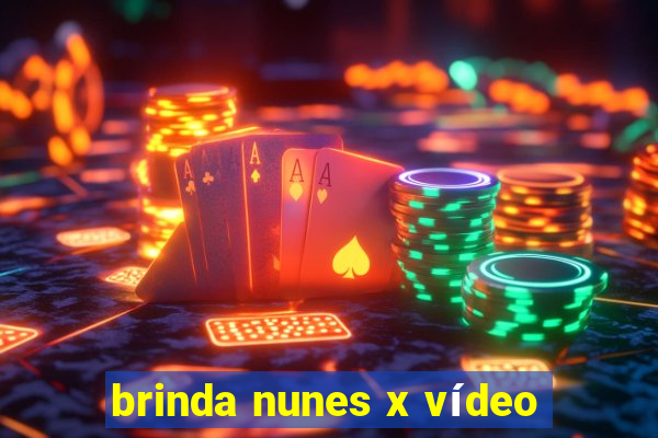 brinda nunes x vídeo