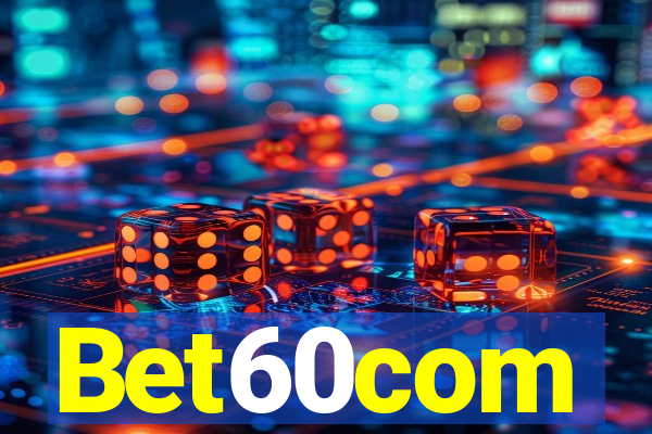 Bet60com