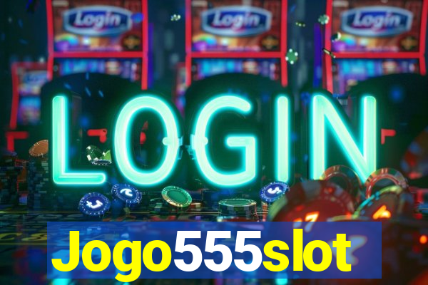 Jogo555slot