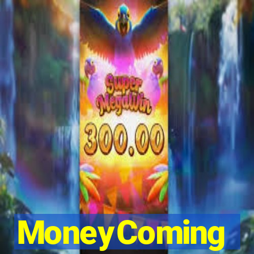 MoneyComing