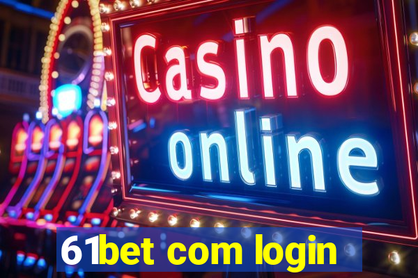 61bet com login