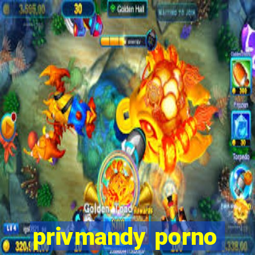 privmandy porno