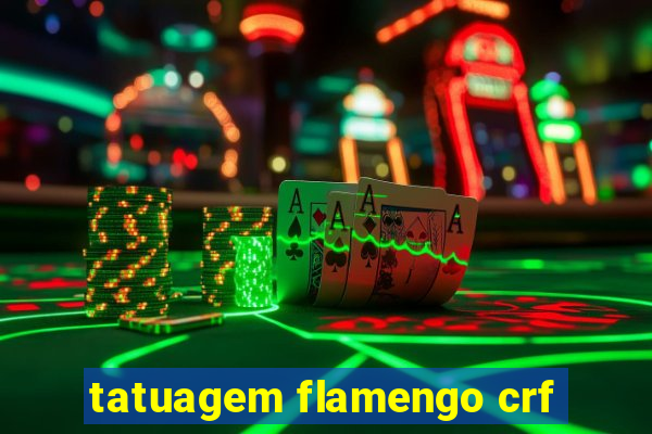 tatuagem flamengo crf