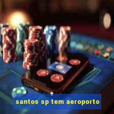 santos sp tem aeroporto