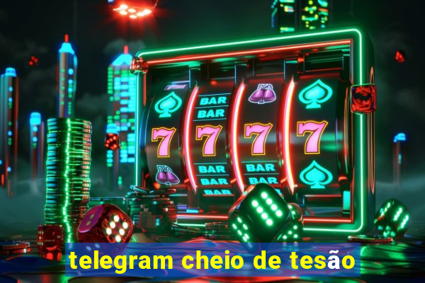 telegram cheio de tesão