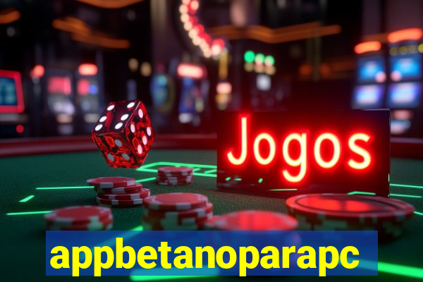 appbetanoparapc