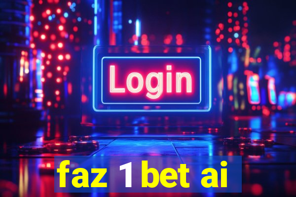 faz 1 bet ai