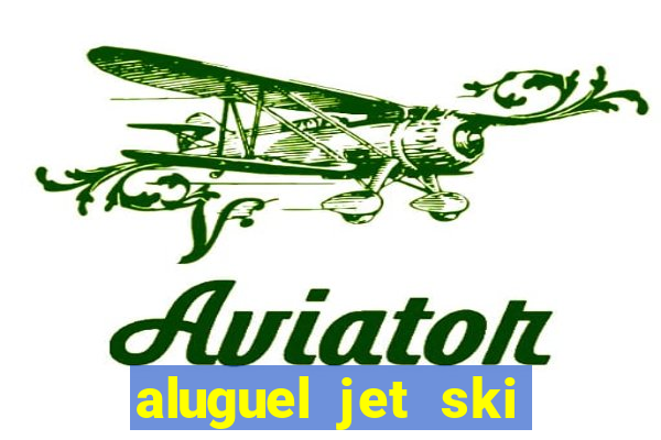 aluguel jet ski porto seguro