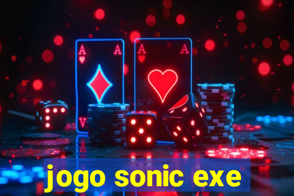 jogo sonic exe