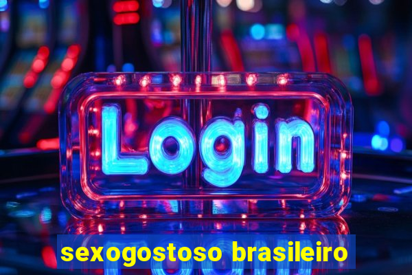 sexogostoso brasileiro