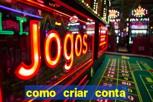 como criar conta nova em plataforma de jogos