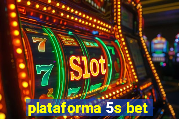 plataforma 5s bet