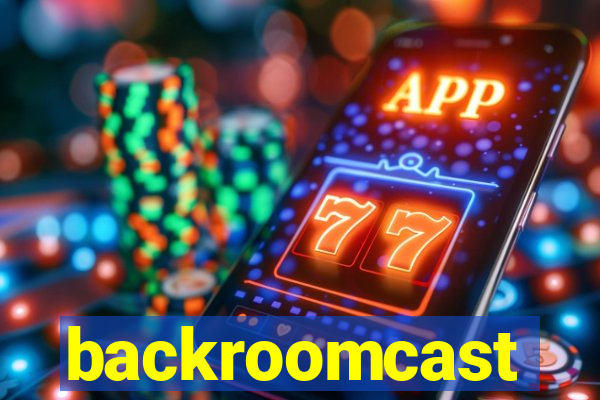 backroomcast