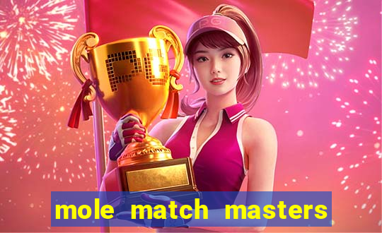 mole match masters ganha dinheiro