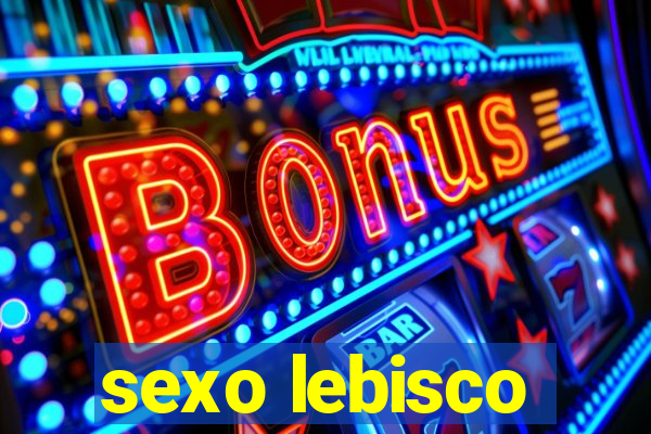 sexo lebisco