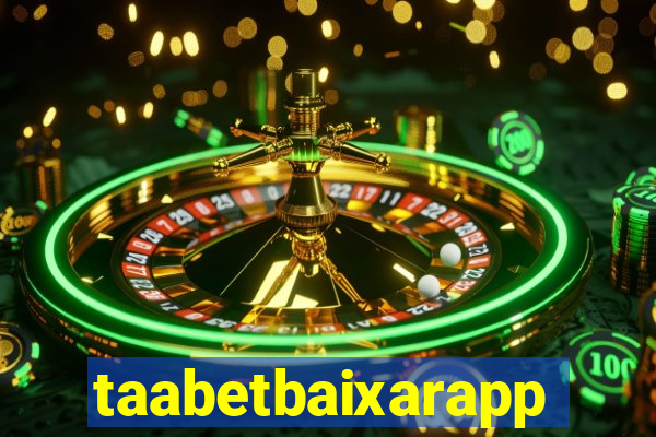 taabetbaixarapp