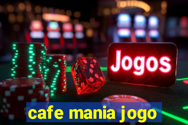 cafe mania jogo