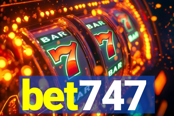 bet747