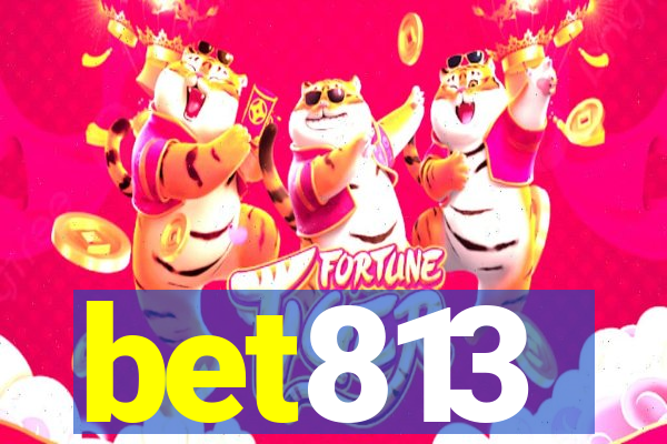 bet813