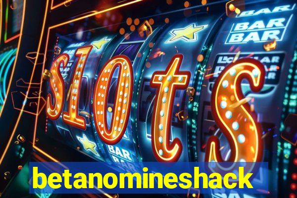 betanomineshack