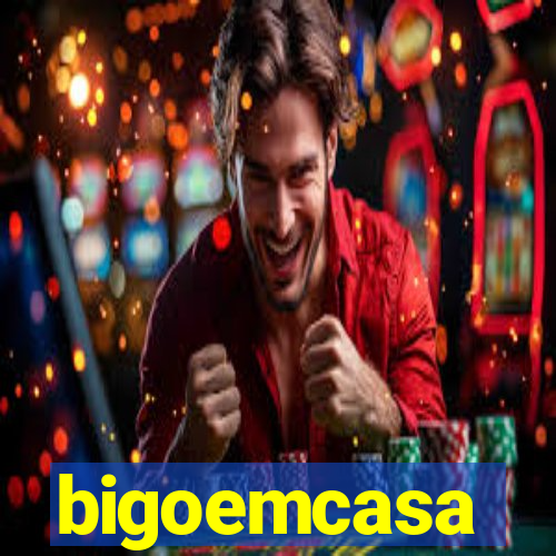 bigoemcasa