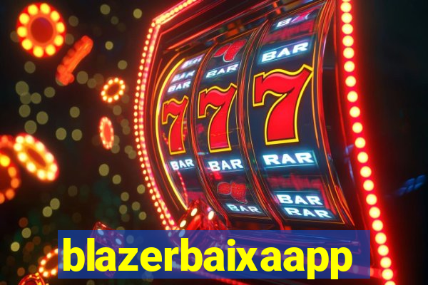 blazerbaixaapp