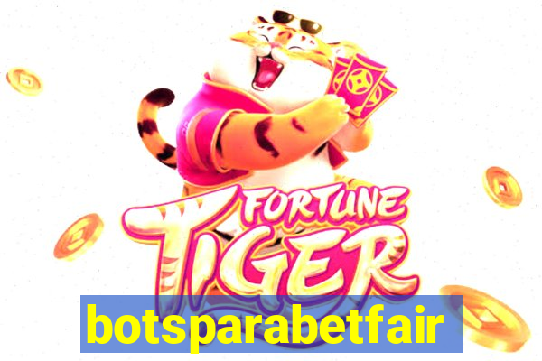 botsparabetfair