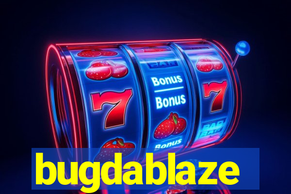 bugdablaze