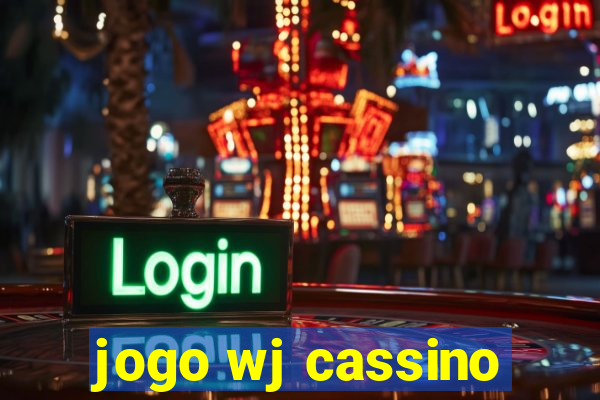 jogo wj cassino