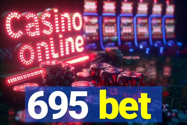 695 bet