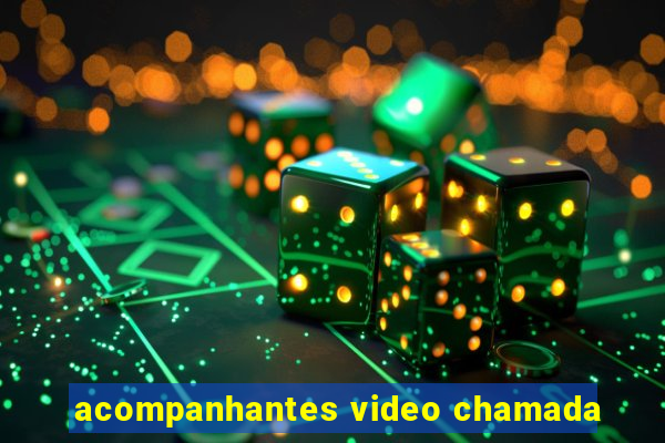 acompanhantes video chamada